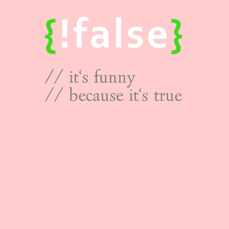 !False - Funny Coding Programmer Computer Program