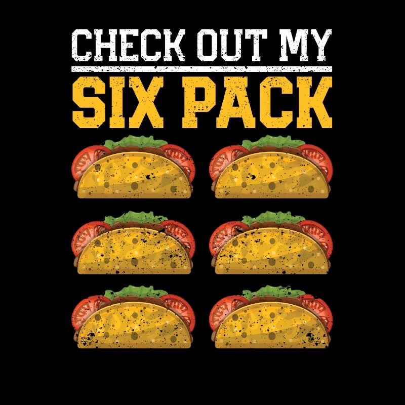 Check Out My Six Pack 6 Tacos Cinco de Mayo Taco