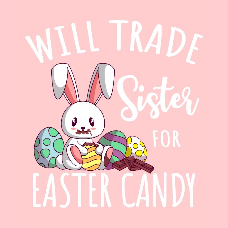 Trade Sister for Candy Easter Easter