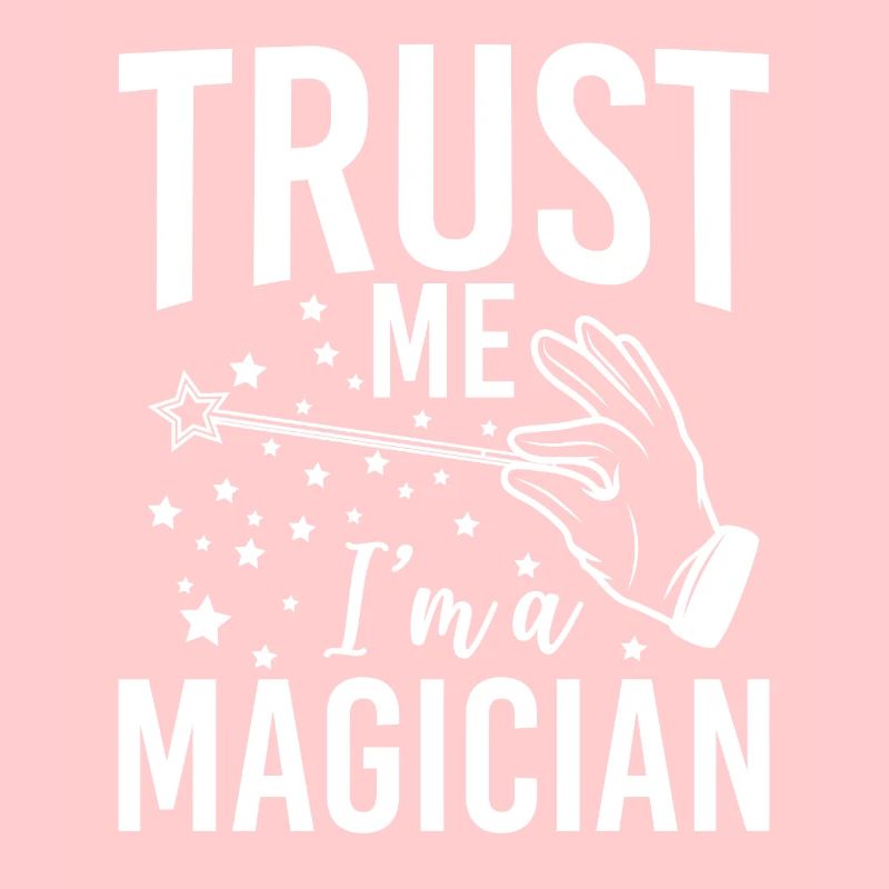 Trust Me im A Magician Wizard Magic Trick Magic