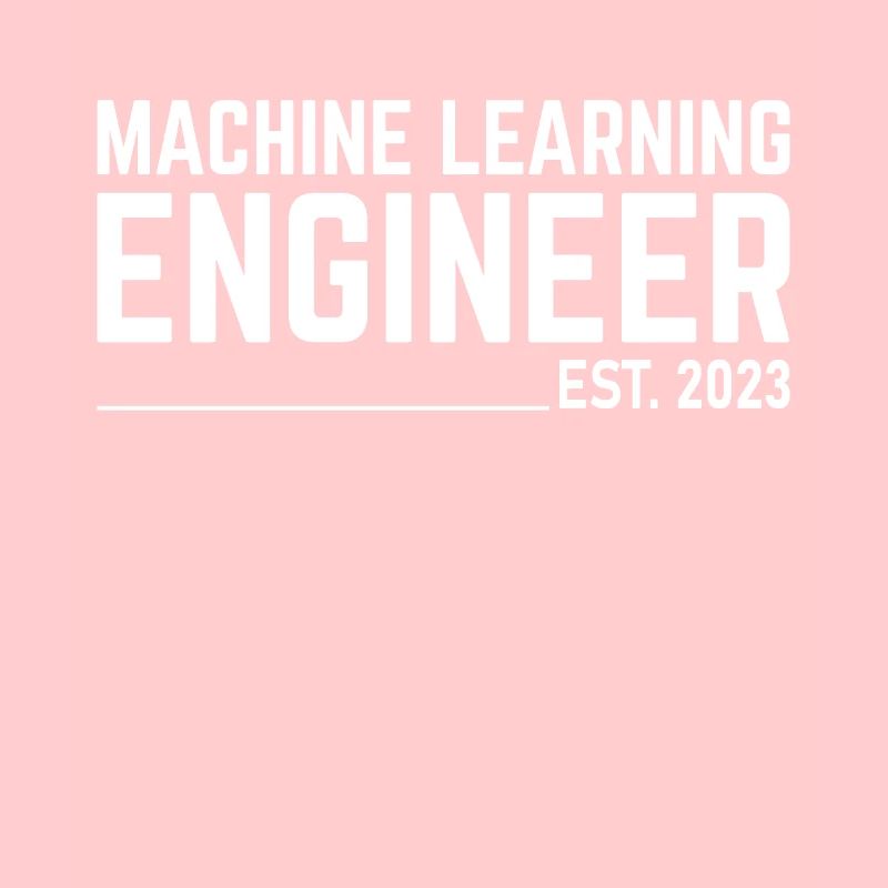 Machine Learning Engineer Est. 2023 For Machine Le