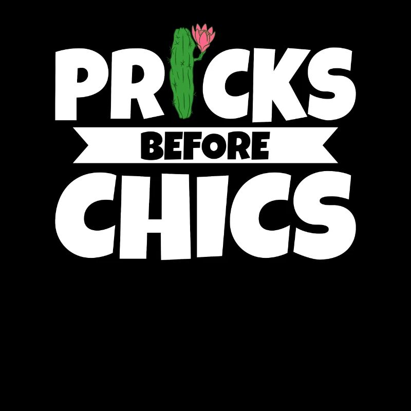 Cactus Pricks Before Chics