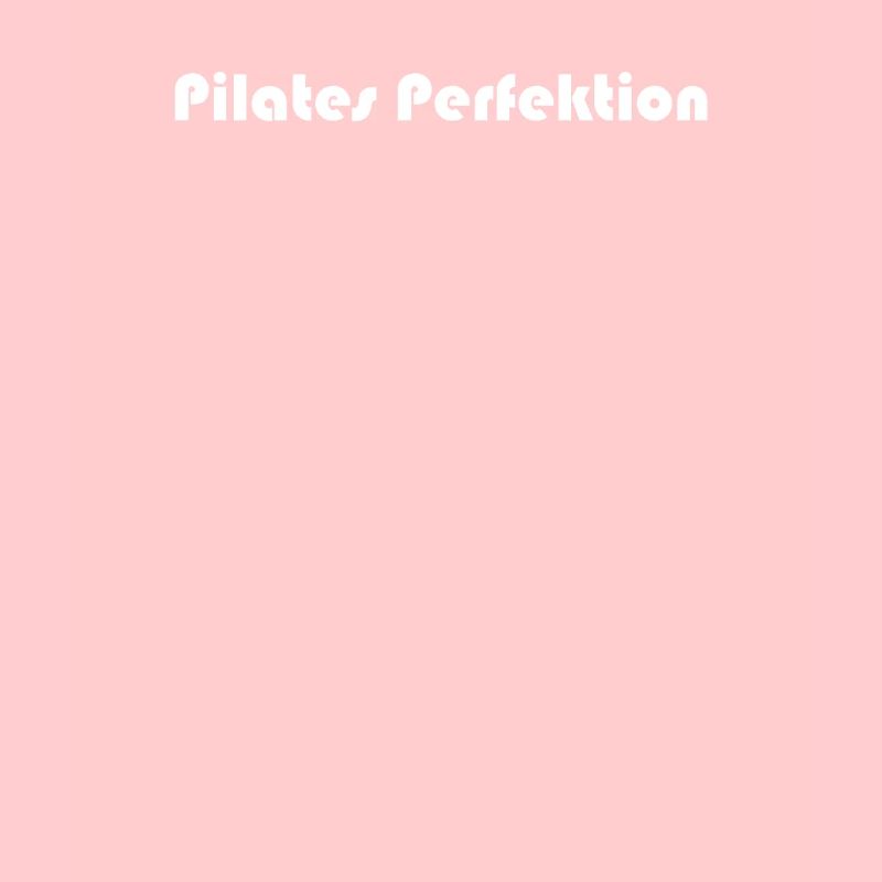 Pilates - Pilates Perfektion