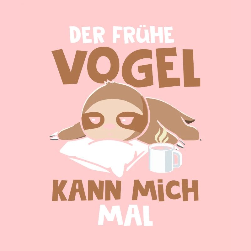 Faultier Der Frühe Vogel kann mich mal