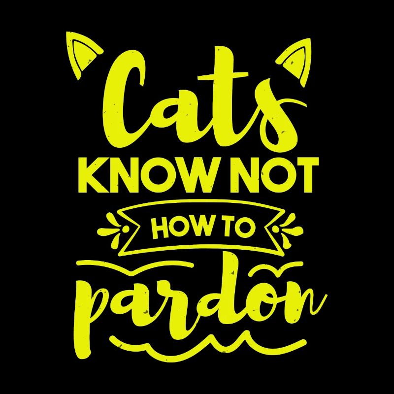 CAT'S KNOW NOT PARDON