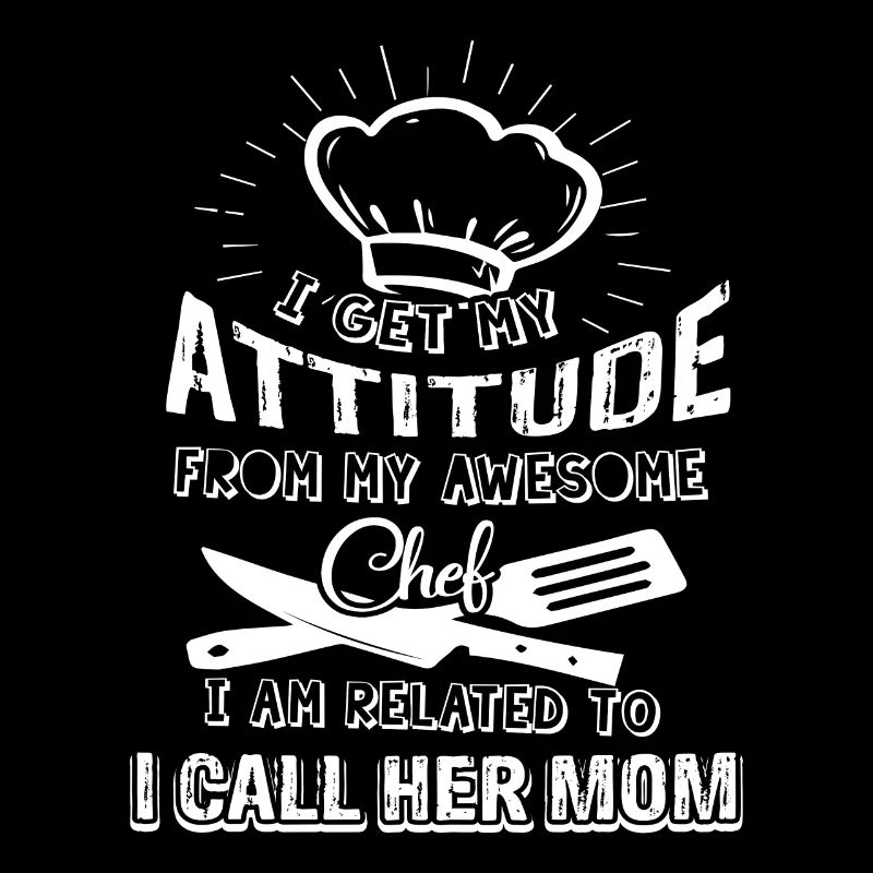 Chef Get Attitude From My Chef