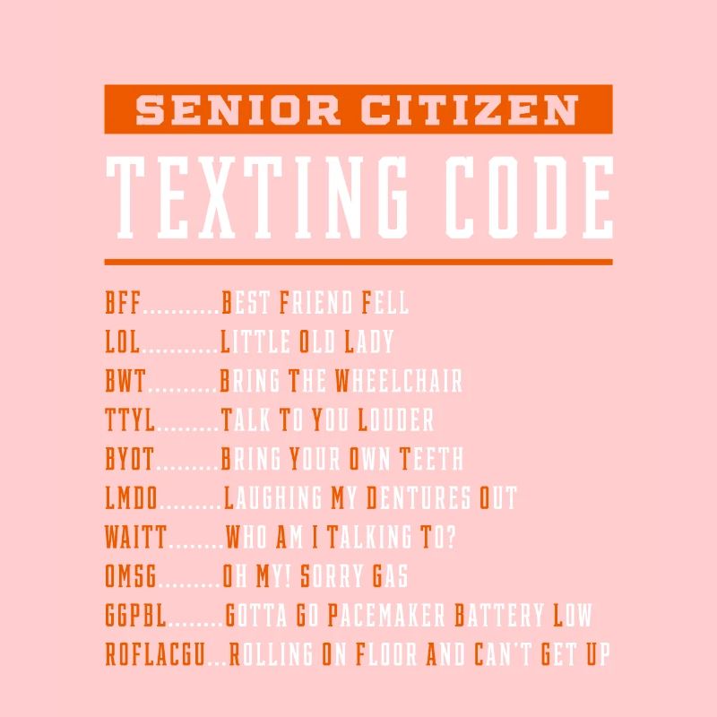 Senior Citizen Texting Code - Mother's Day Funny