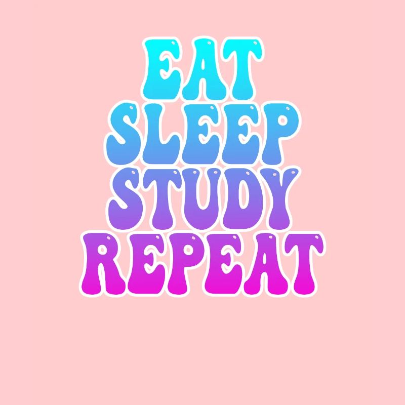 Eating Sleeping Studying