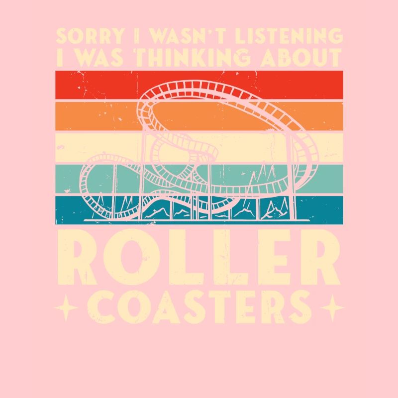 I Was Thinking About Roller Coasters Theme Park Va