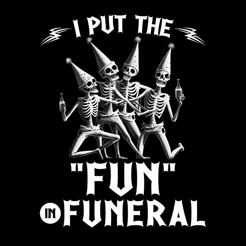 I Put The Fun In Funeral Gothic Skeletons Emo Goth