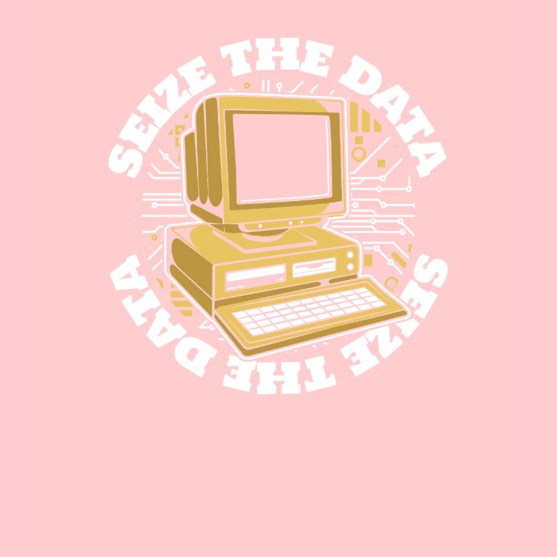 Seize The Data Admin IT Operations Computer Scientist