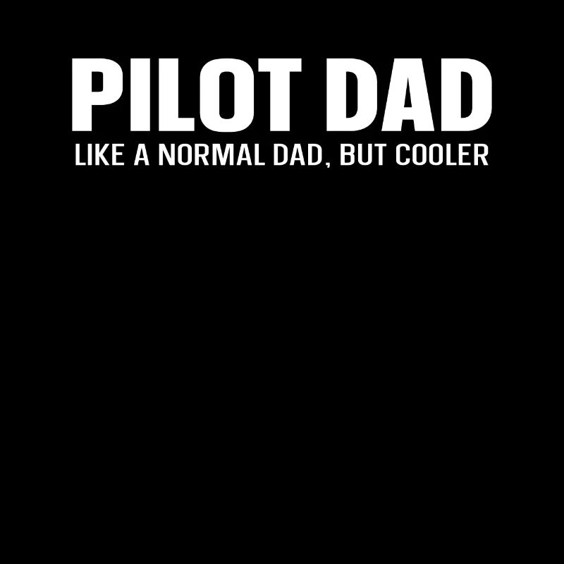 Pilotdad like a normal Dad but cooler
