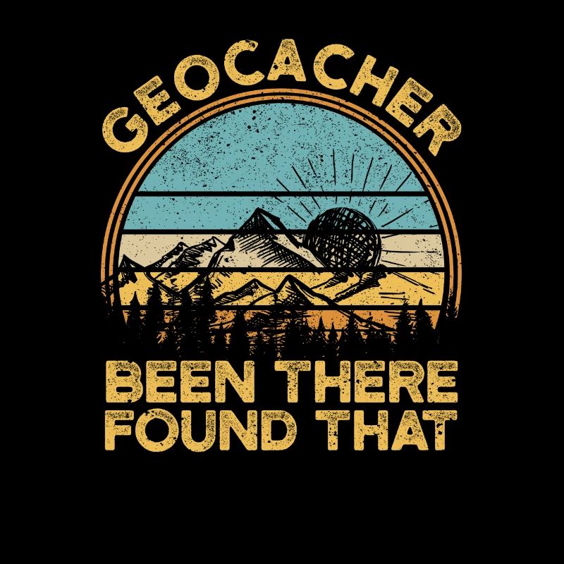 Geocacher Been There Found That Funny Geocaching