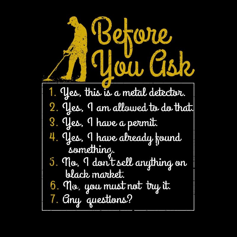 Before You Ask Funny Detectorist Treasure Hunt