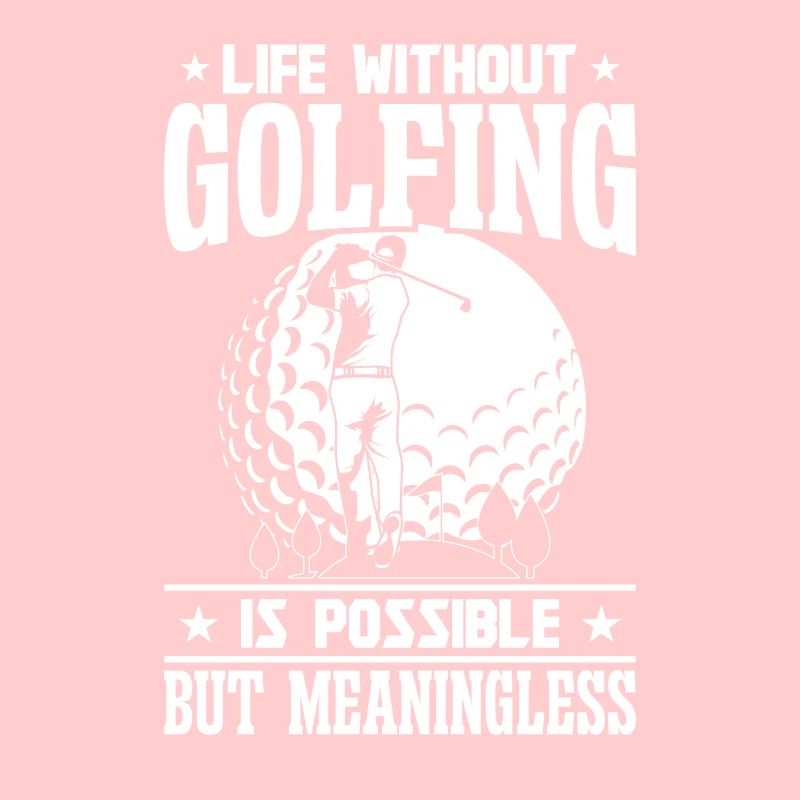 life without Golfing is possible
