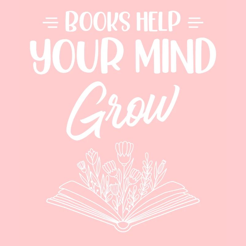 Books help your mind grow Bookworm