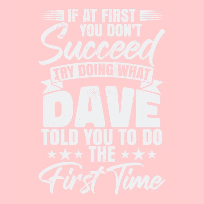 Try Doing What Dave Told You To Do