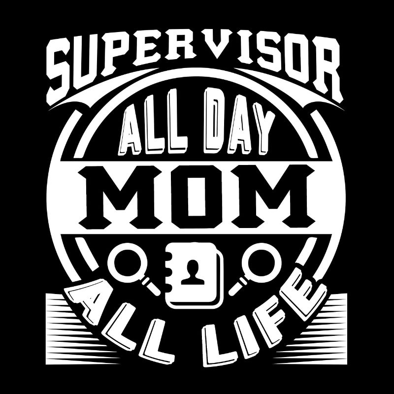 Supervisor Supervisor Mom