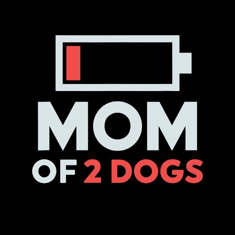 Mutter von 2 Hunden Humor Low Battery