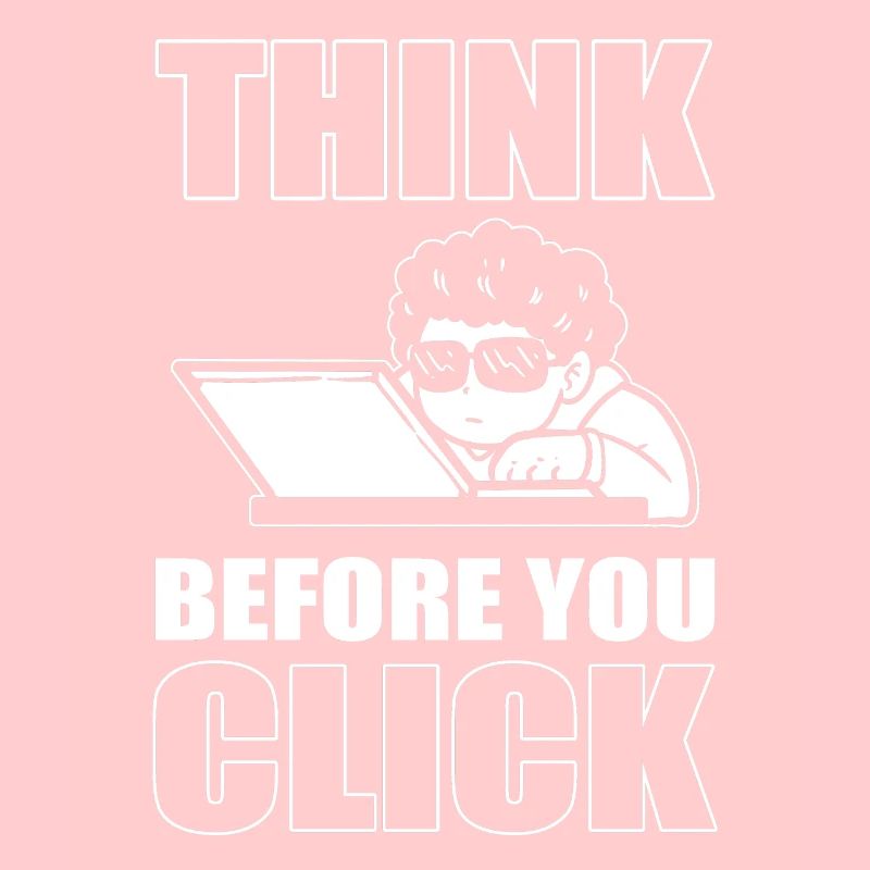 Think Before You Click Technophile