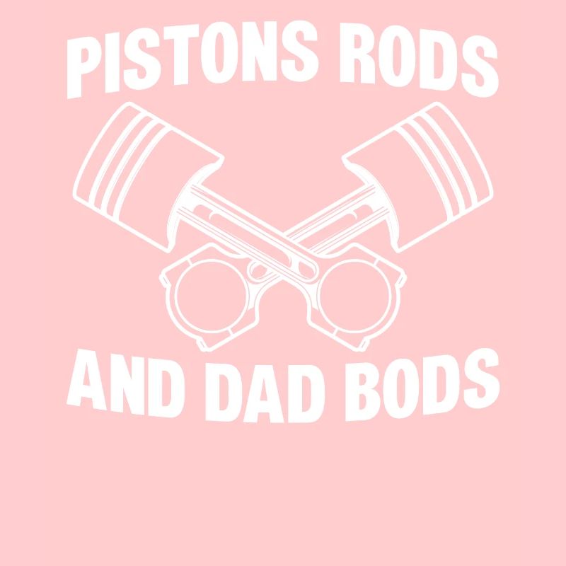 Piston rods and Dad Bods