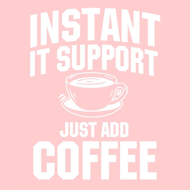 Instant IT Support Coffee Lover