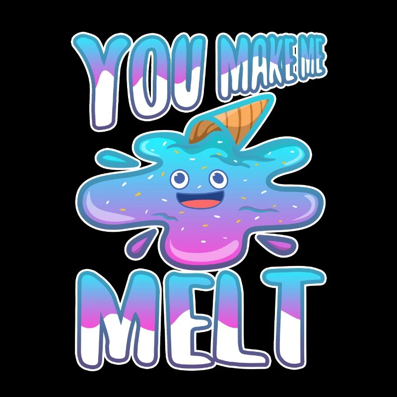 You make me melt, Eiscreme