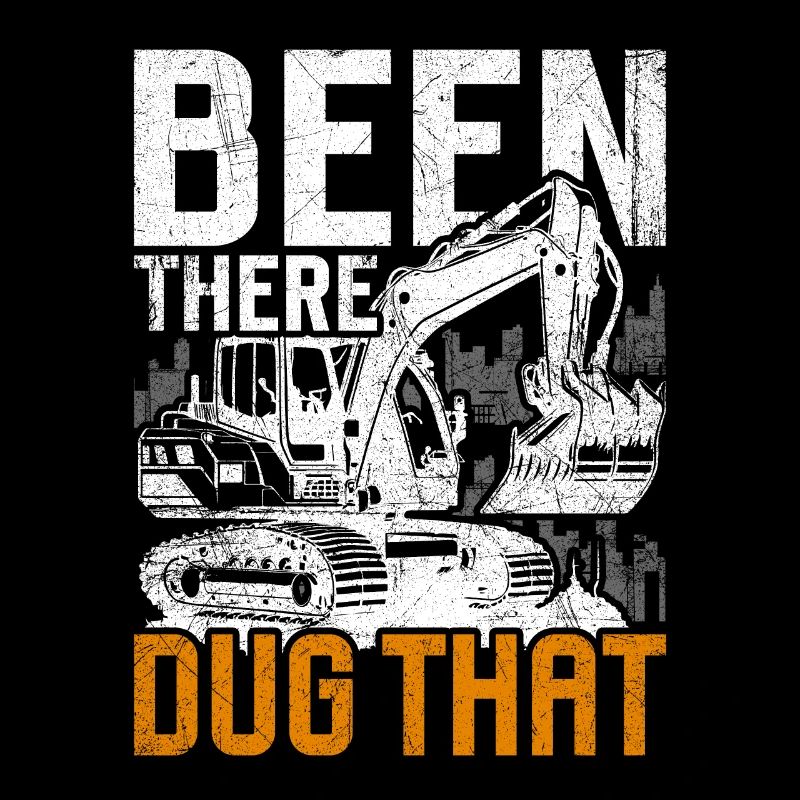 Excavator Driver Been There Dug That