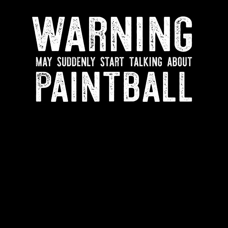 Warning May Suddenly Start Talking About Paintball