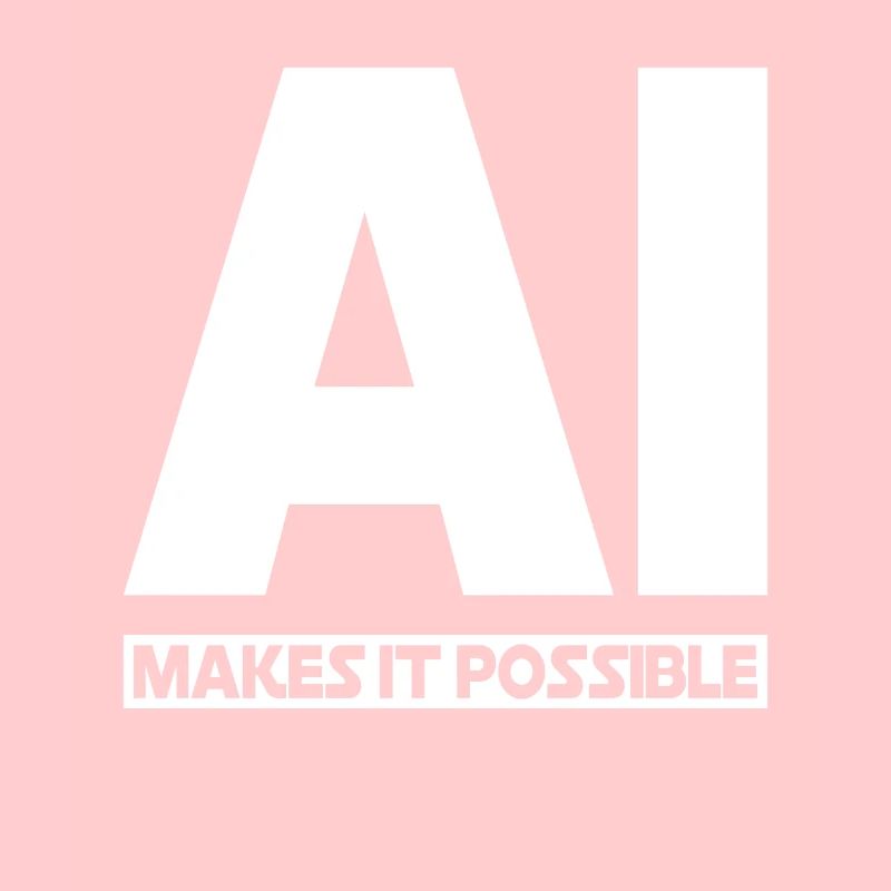 AI Makes It Possible - Ai Artificial Intelligence