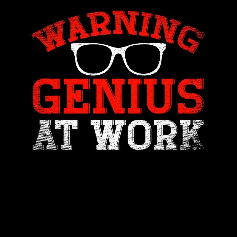 Warning Genius At Work