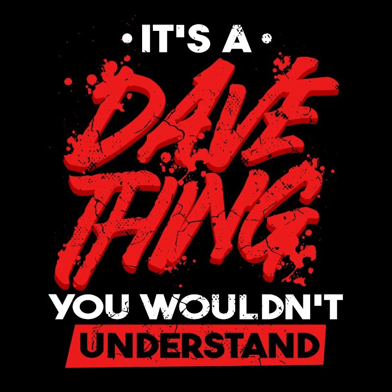 C’est une chose de Dave que vous ne comprendriez pas
