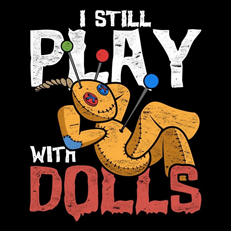 I still play Wicca Voodoo with dolls