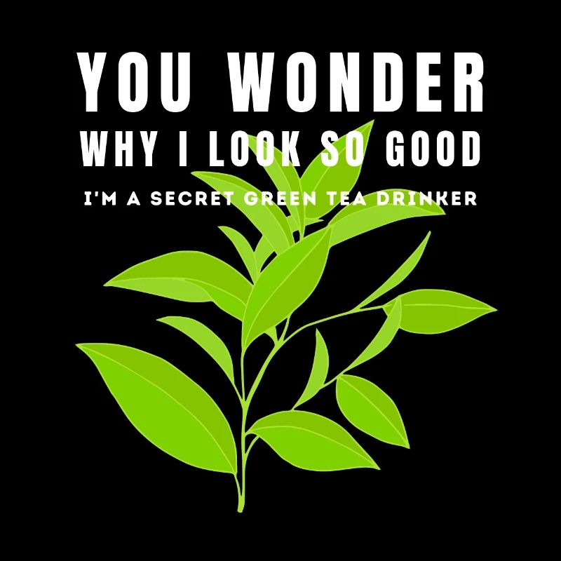 I'M A SECRET GREEN TEA DRINKER SENCHATEE TEE