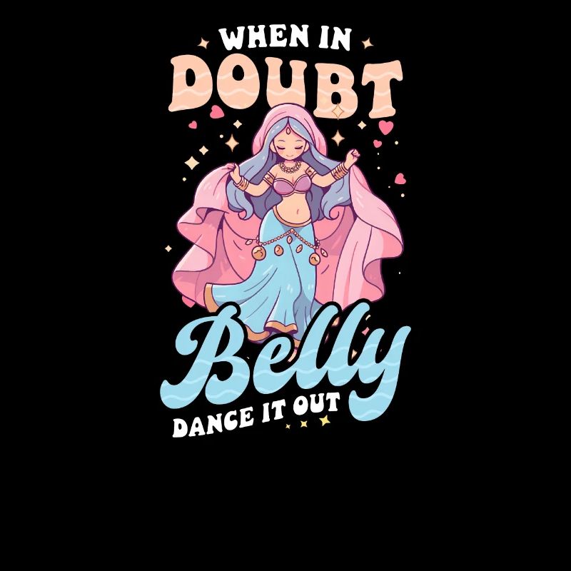 Belly Dancing When In Doubt Belly Dance It Out