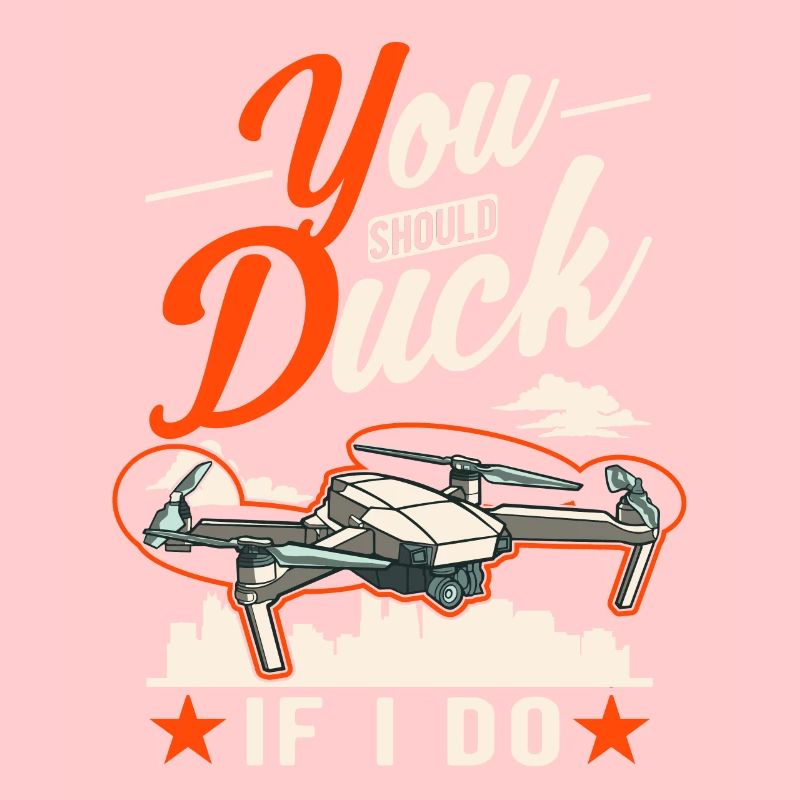 You should duck if I do drone
