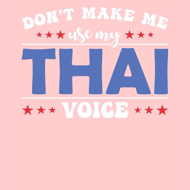 Ne me forcez pas à utiliser ma voix thaïlandaise