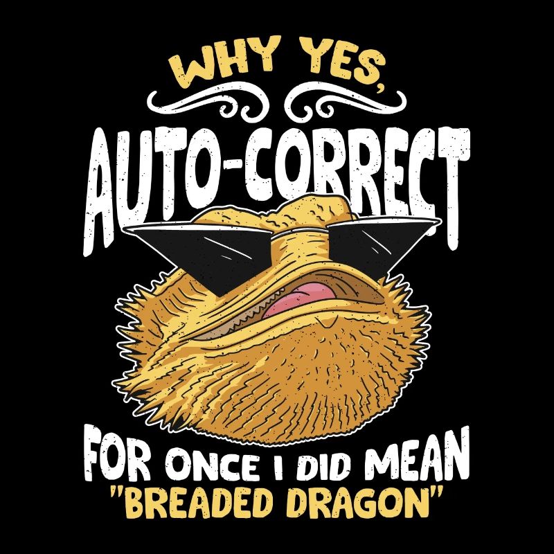Bearded Dragon Why Yes Auto Correct Herpetologist