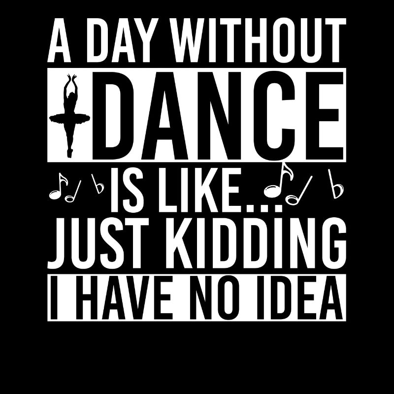 A Day Without Dance Is Like