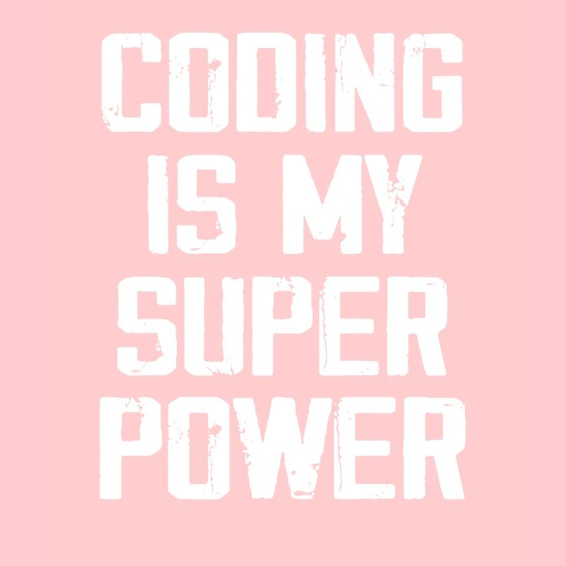 Coding Is My Super Power - Funny