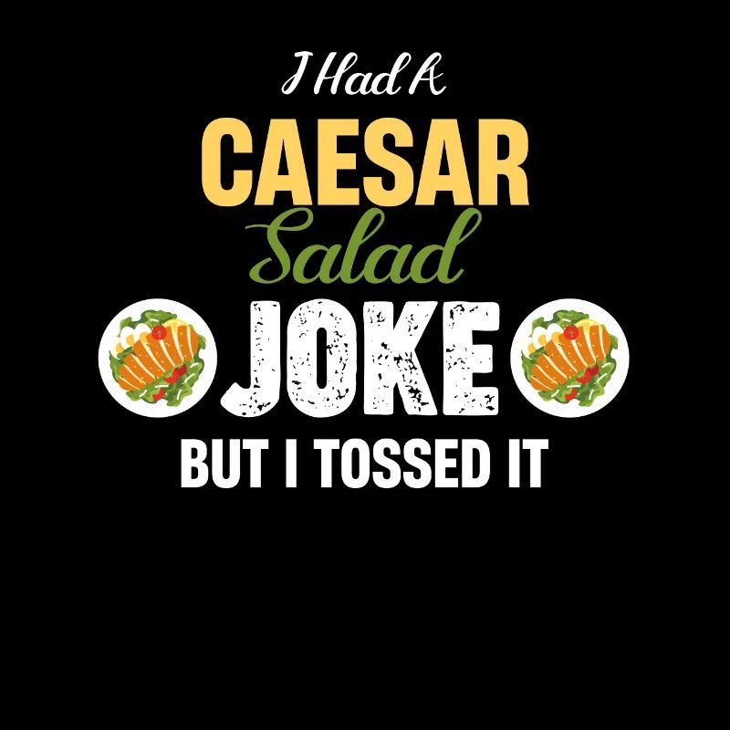 Ich Hatte Einen Caesar-salat-witz, Aber Ich Warf
