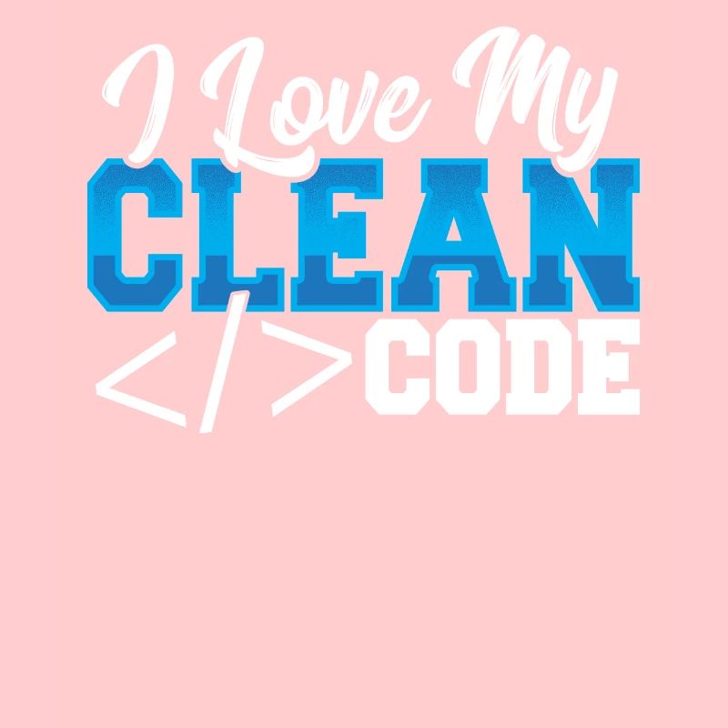 Programming I Love My Clean Code Web Developer