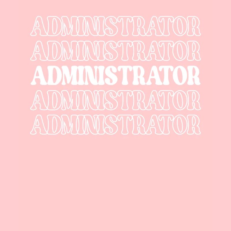 Administrator Admin Administrative Appreciation