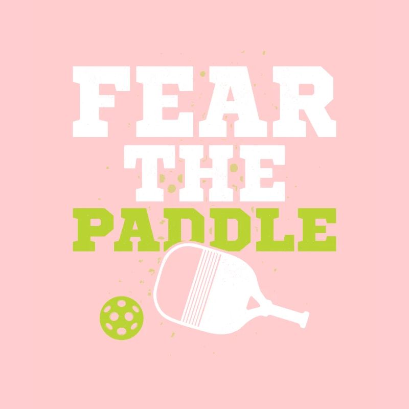 Fear The Paddle Player Pickleball