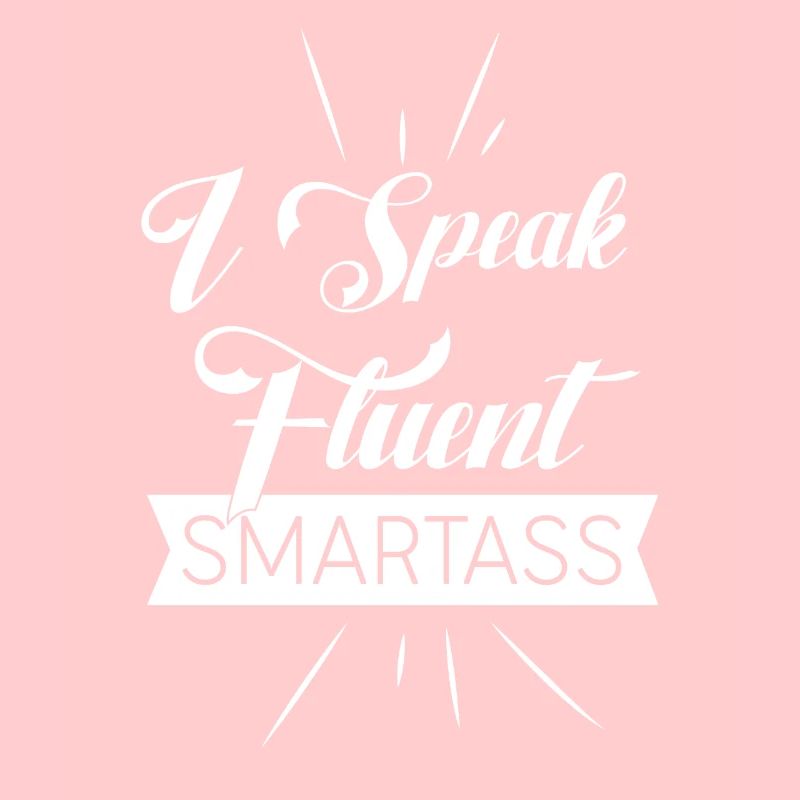 Fluent Smartass Daughter Sarcasm Loading Rude