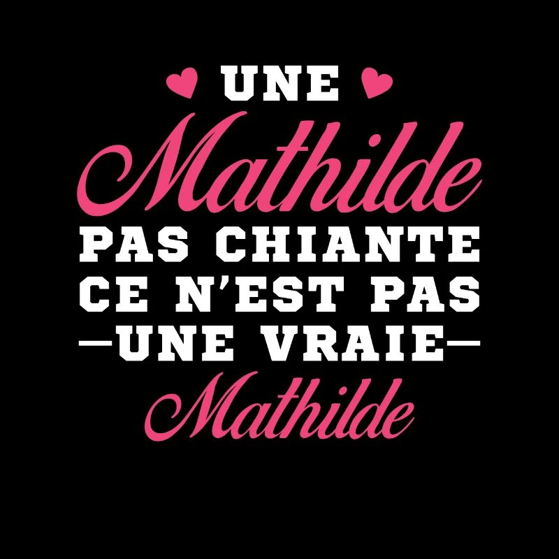 Une Mathilde pas chiante ce n est pas une vraie