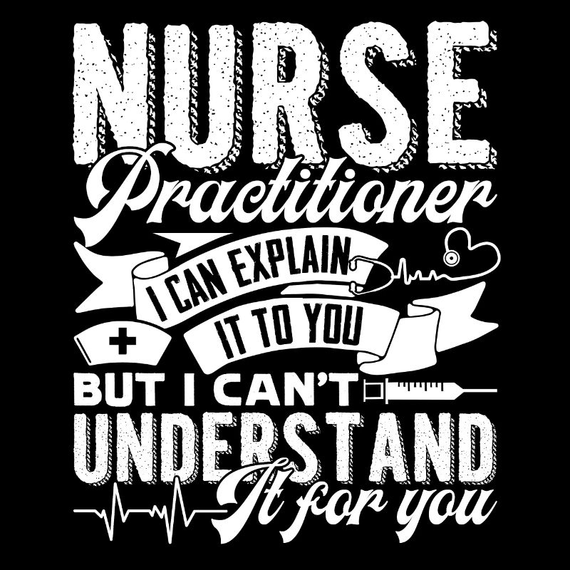 Nurse Practitioner Nurse Practitioner Explain
