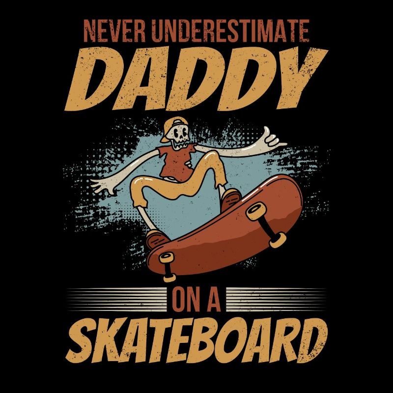 Skateboarding Daddy Skateboard Skateboarder Daddy