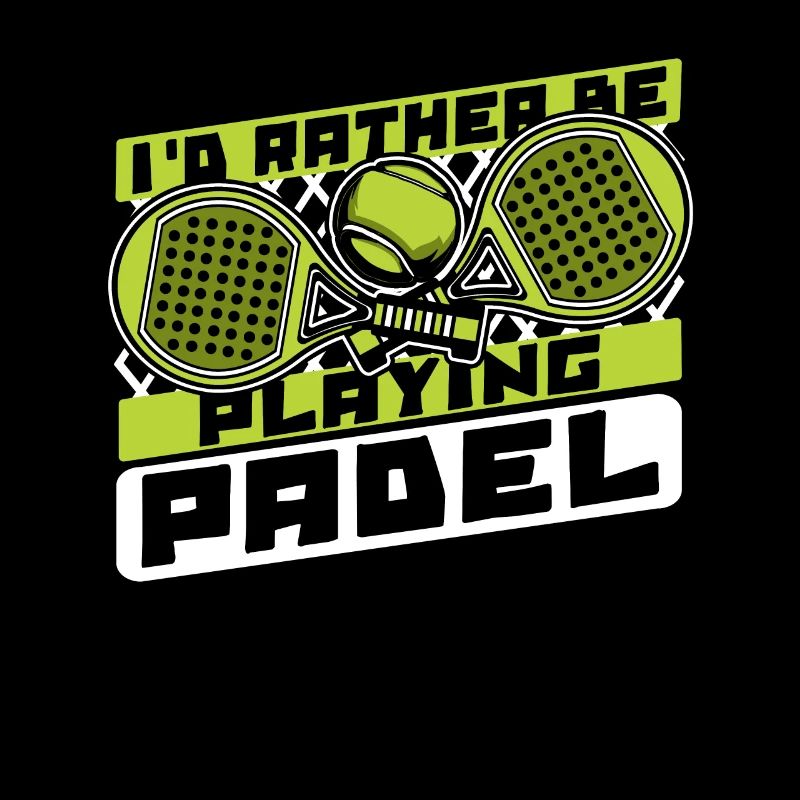 I'd Rather Be Playing Padel Paddleball Paddle