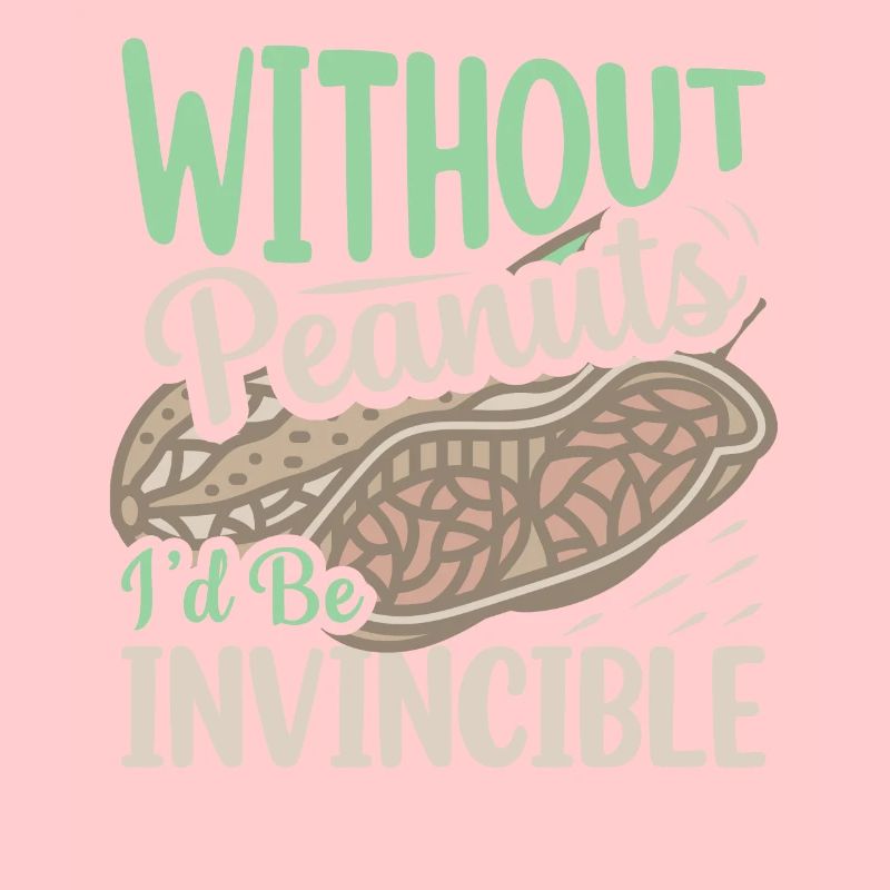 Without Peanuts I'd Be Invincible Nut Allergic